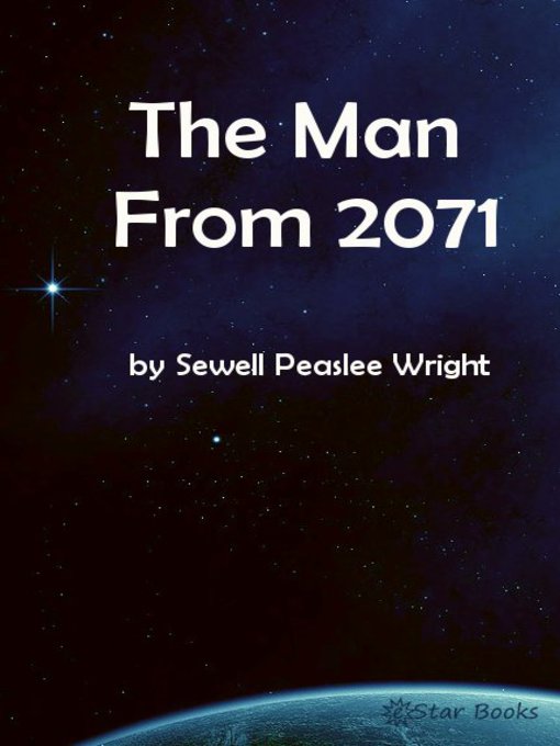 Title details for The Man from 2071 by Sewell Peaslee Wright - Available